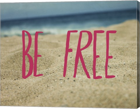 Framed Be Free Print