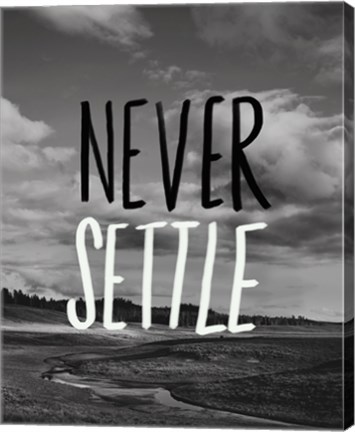 Framed Never Settle Print