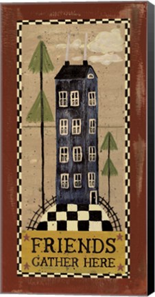 Framed Friends Gather Here Print
