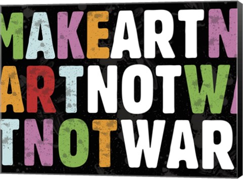 Framed Make Art Not War Print
