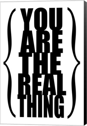 Framed You are the Real Thing 1 Print