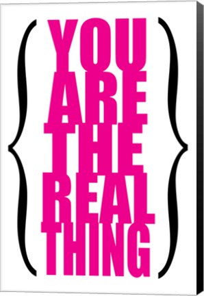 Framed You are the Real Thing 5 Print