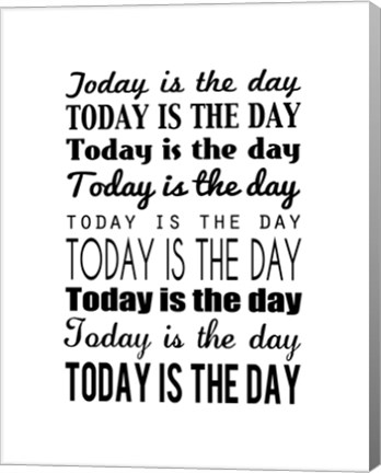 Framed Today is the Day 14 Print