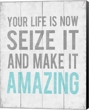 Framed Your Life Is Now 12 Print
