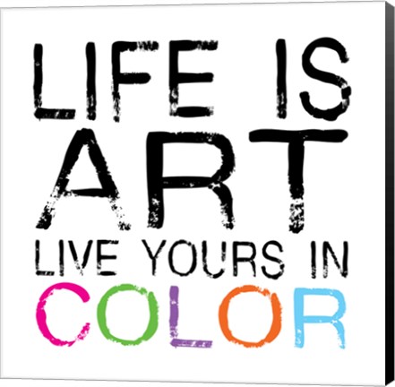 Framed Life Is Art 3 Print