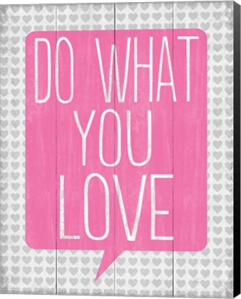 Framed Do What You Love 1 Print