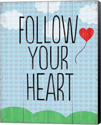 Framed Follow Your Heart 4 Print