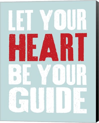 Framed Let Your Heart Be Your Guide 3 Print