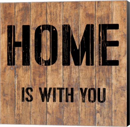 Framed Home is With You Print