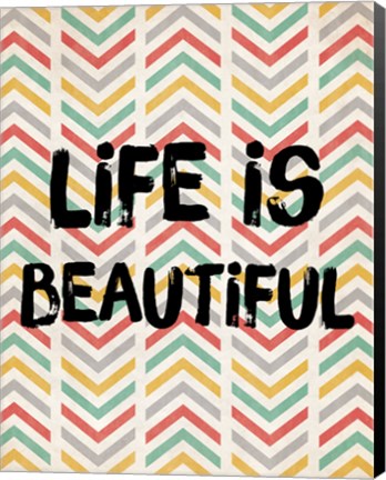 Framed Life is Beautiful Print