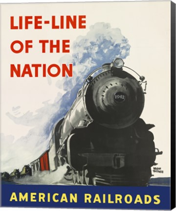 Framed Life-line of the Nation American Railroads Print