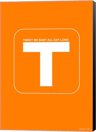 Framed Tweet Me Baby All Day Long Orange Print