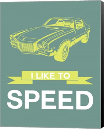 Framed I Like to Speed 3 Print