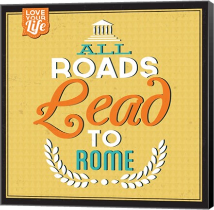 Framed Roads To Rome Print