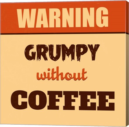 Framed Grumpy Without Coffee Print