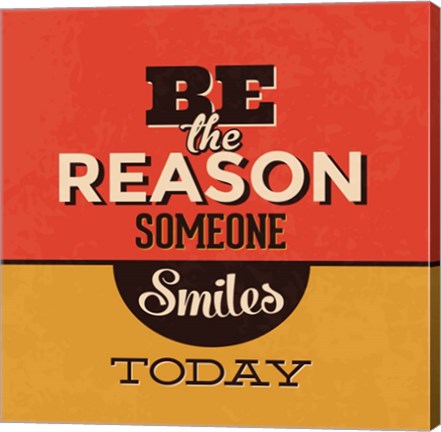 Framed Be The Reason Someone Smiles Today Print
