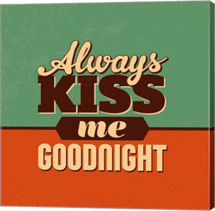 Framed Always Kiss Me Goodnight Print