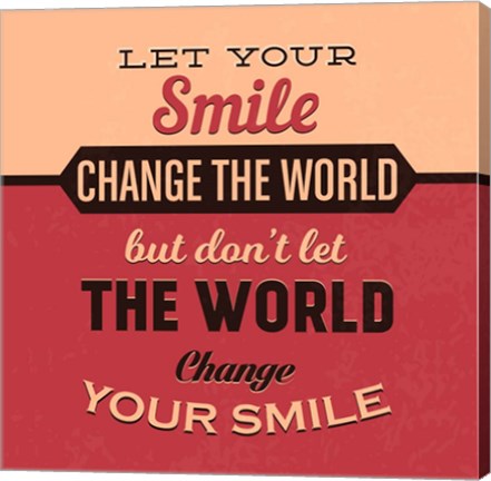 Framed Let Your Smile Change The World Print