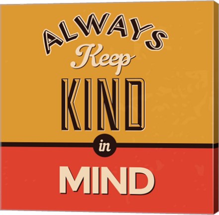 Framed Always Keep Kind In Mind Print