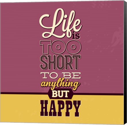 Framed Life Is Too Short Print