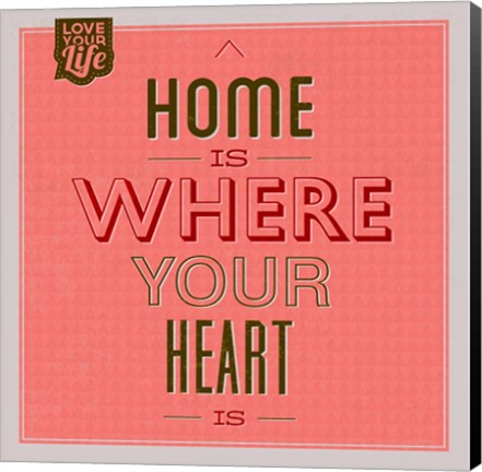 Framed Home Is Were Your Heart Is 1 Print