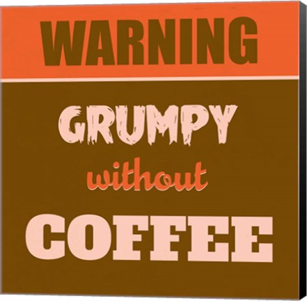 Framed Grumpy Without Coffee 1 Print