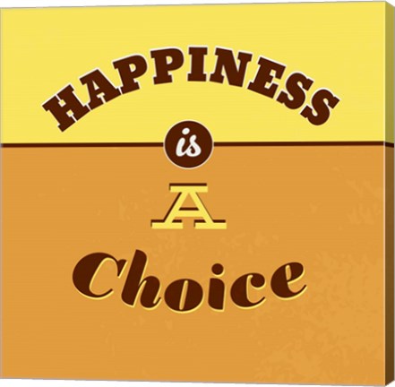 Framed Happiness Is A Choice 1 Print