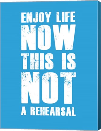 Framed Enjoy Life Now  Blue Print
