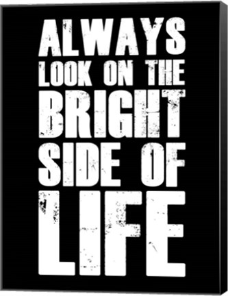 Framed Bright Side of Life Black Print