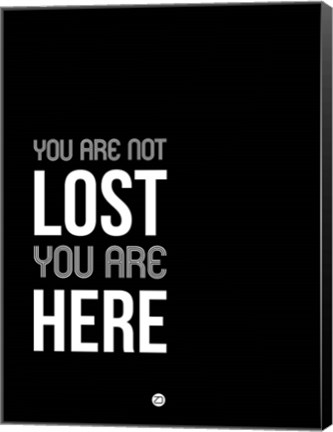 Framed You Are Not Lost Black and White Print