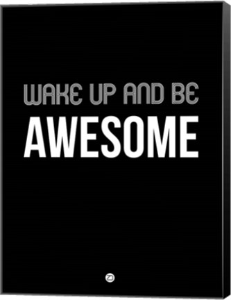 Framed Wake Up and Be Awesome Black Print