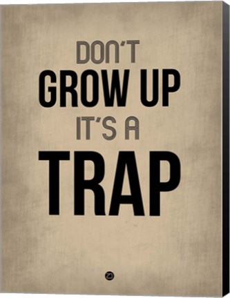 Framed Don&#39;t Grow Up It&#39;s a Trap 2 Print