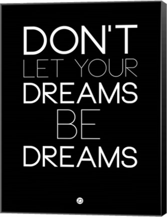 Framed Don&#39;t Let Your Dreams Be Dreams 1 Print