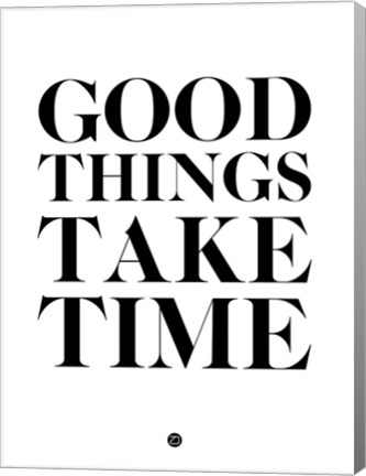 Framed Good Things Take Time 2 Print