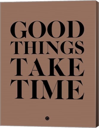 Framed Good Things Take Time 3 Print