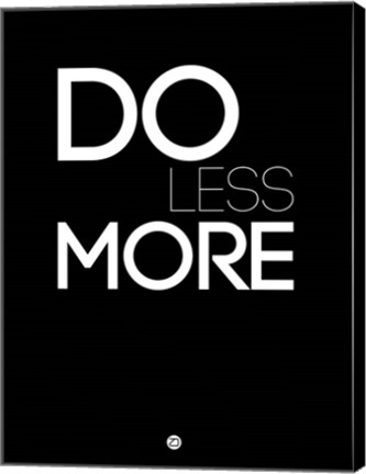 Framed Do Less More Print