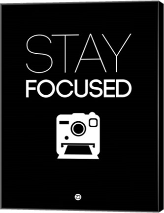 Framed Stay Focused 1 Print