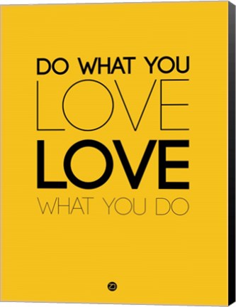 Framed Do What You Love What You Do 6 Print