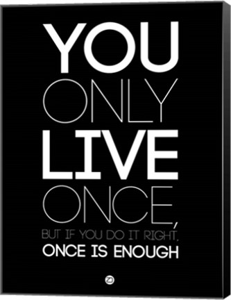 Framed You Only Live Once Black Print