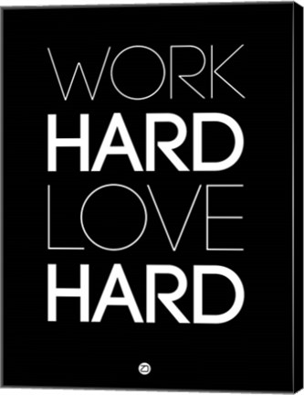 Framed Work Hard Love Hard Black Print