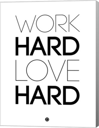 Framed Work Hard Love Hard White Print