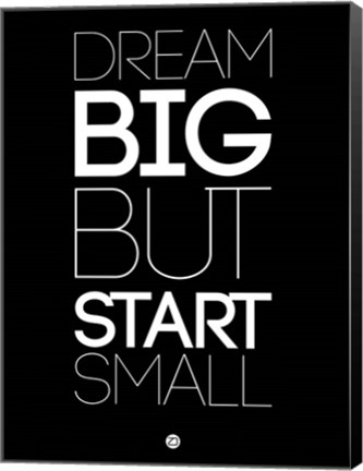 Framed Dream Big But Start Small 1 Print