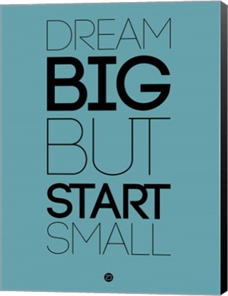 Framed Dream Big But Start Small 3 Print
