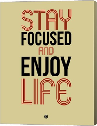Framed Stay Focused and Enjoy Life 1 Print