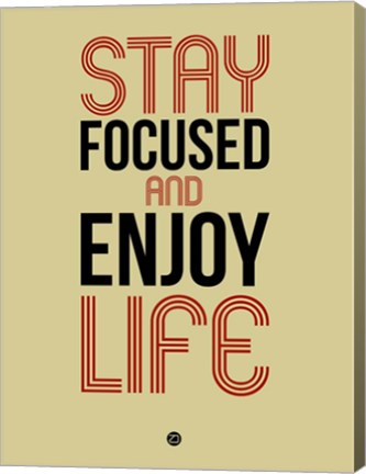 Framed Stay Focused and Enjoy Life 1 Print