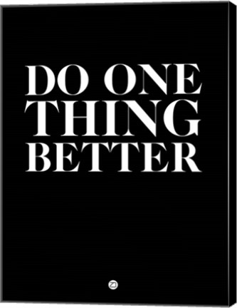 Framed Do One Thing Better 1 Print