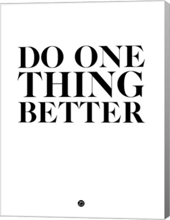 Framed Do One Thing Better 2 Print