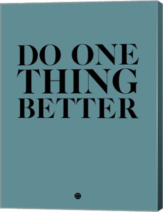 Framed Do One Thing Better 3 Print