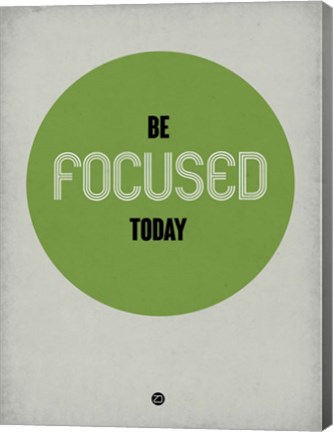 Framed Be Focused Today 1 Print