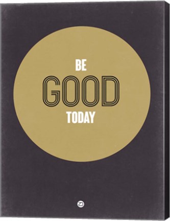 Framed Be Good Today 2 Print